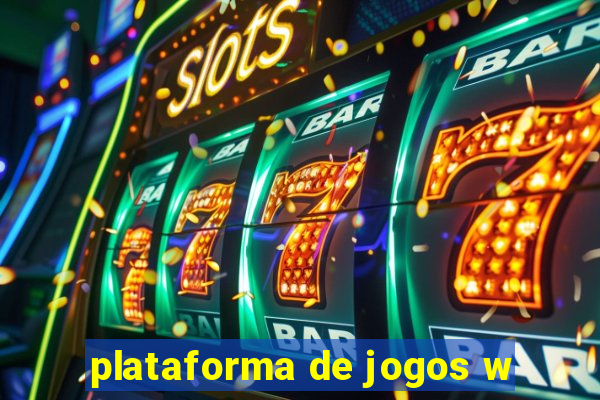 plataforma de jogos w